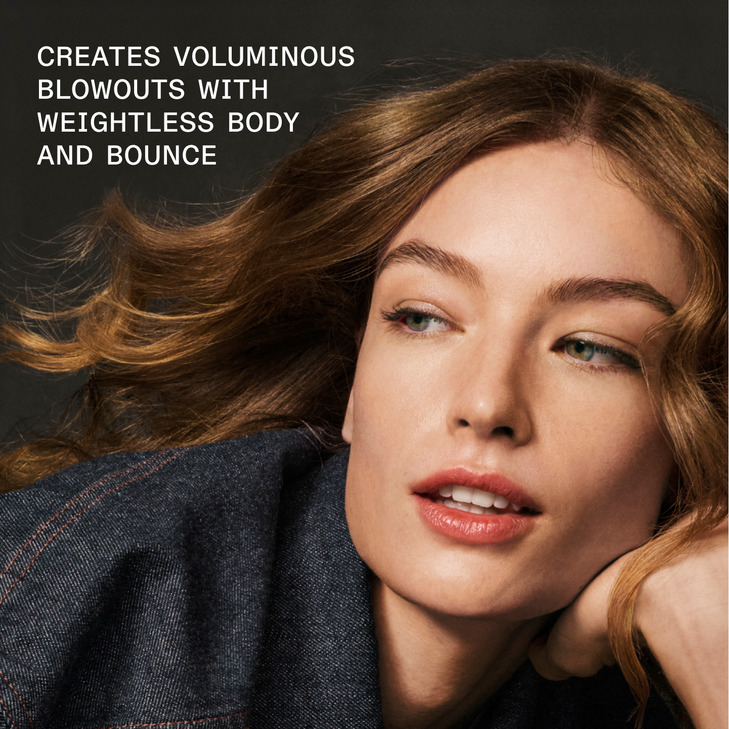 CREATES VOLUMINOUS BLOWOUTS WITH WEIGHTLESS BODY AND BOUNCE