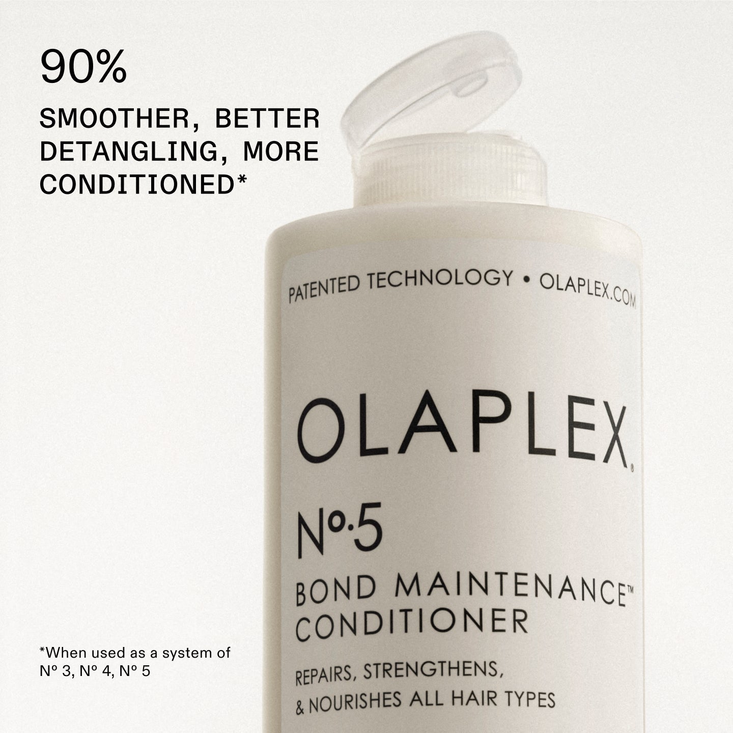 90% SMOOTHER, BETTER DETANGLING, MORE CONDITIONED*
*When used as a system of Nº 3, Nº 4, Nº 5.