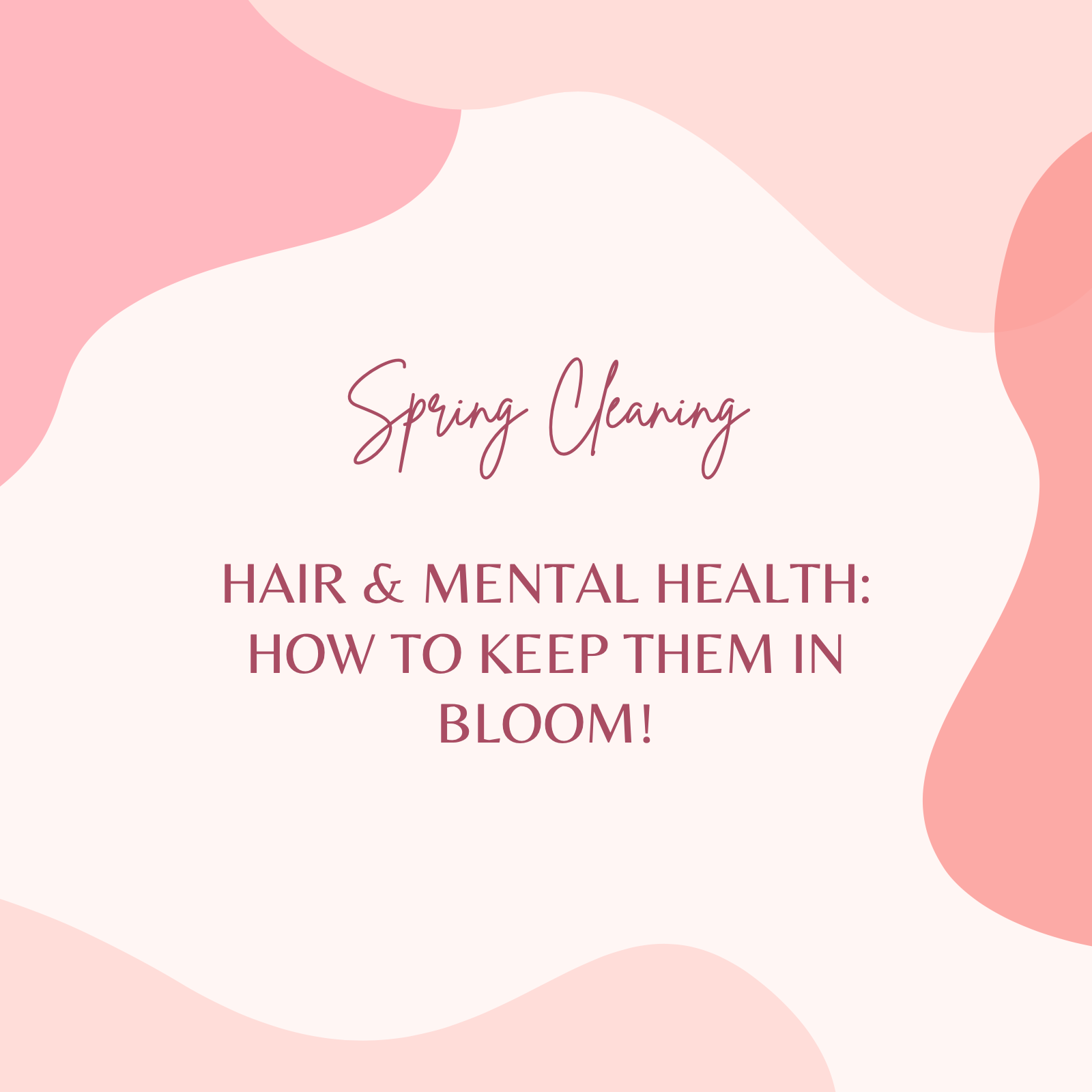 Spring Cleaning: Hair & Mental Health