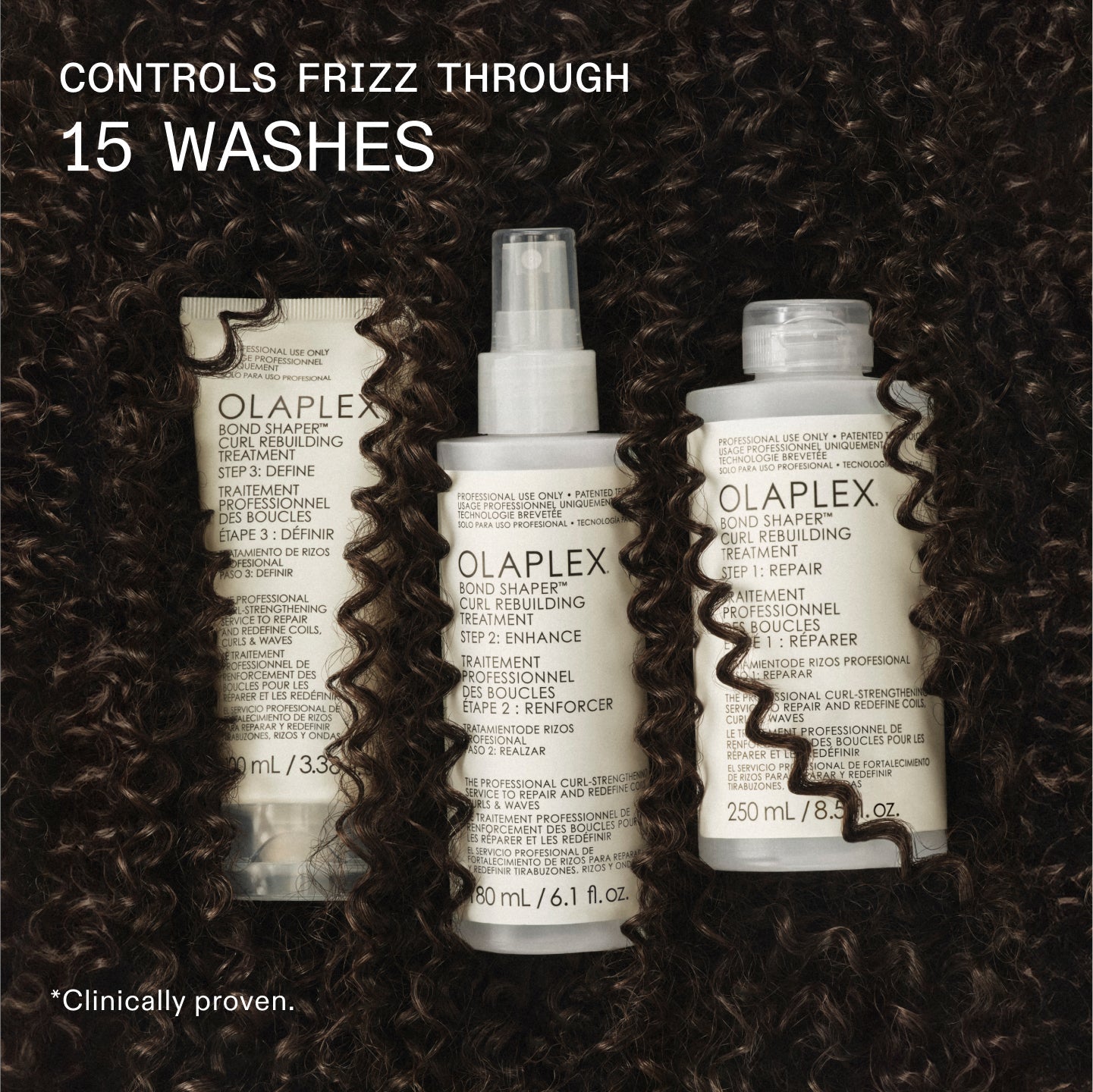 Bond Shaper™ Curl Rebuilding Treatment, CONTROLS FRIZZ THROUGH 15 WASHES*  
	
*Clinically proven.